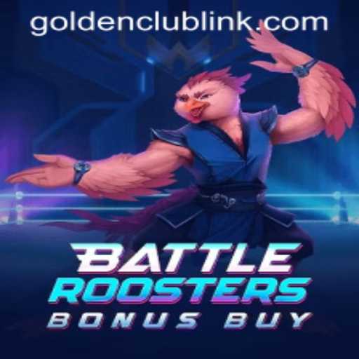 Unlocking the Thrills of BattleRoostersBonusBuy and the Golden Club Link