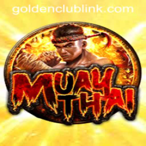 Exploring the Thrilling World of MuayThai with Golden Club Link